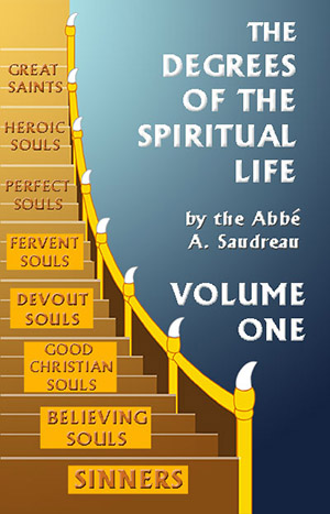 THE DEGREES OF THE SPIRITUAL LIFE, VOLUME ONE